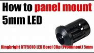 How to install 5mm LED in bezel clip holder