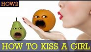 HOW2: How to Kiss a Girl!