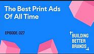 The Best Print Ads of All Time | Building Better Brands