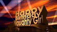Happy Birthday Naughty Girl