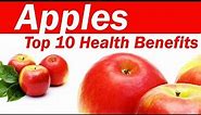 Top 10 Benefits of Apples - Amazing Health Benefits of Apples - Benefits of Eating Apple Daily