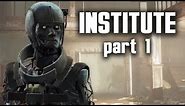 Fallout 4 INSTITUTE Walkthrough Part 1 - TURNING TO THE DARK SIDE