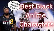 The BEST Black Anime Characters!
