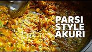 Parsi Akuri Recipe | Parsi Style Scrambled Eggs | Parsi Egg Recipe