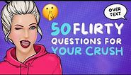 50 Flirty And Deep Questions to Ask your Crush [How to Flirt] Over Text or in Person