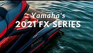 Fully Loaded - Yamaha’s 2021 FX Series WaveRunners
