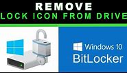 Remove lock icon from drive | Windows 10