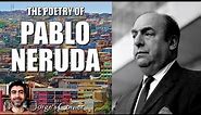 The Poetry of Pablo Neruda | Book Review and Analysis, and a Recitation of "Me gustas cuando callas"