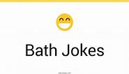 172  Bath Jokes And Funny Puns - JokoJokes