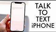 How To Talk To Text On iPhone! (2022)