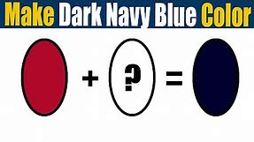 How To Make Dark Navy Blue Color - What Color Mixing To Make Dark Navy Blue