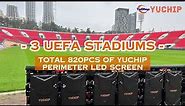 820 pcs of YUCHIP Perimeter LED Display Illuminate 3 UEFA Stadiums: A Spectacular Visual Experience