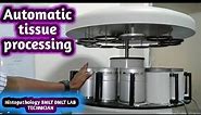 Automatic tissue processing | Tissue processing steps | Histopathology Lab