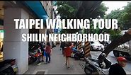 🇹🇼 Taipei Shilin Neighborhood | Taiwan Walking Tour 4K