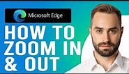 How to Zoom Out on Microsoft Edge (How to Zoom in and Out on Microsoft Edge)