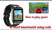 How to play Game In Dzo9 Smartwatch