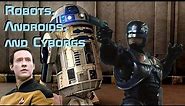 Robots, Androids, and Cyborgs (a Comparison)