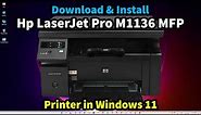 How to Download and Install Hp LaserJet Pro M1136 MFP Printer Driver in Windows 11