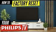 How to Factory Reset Your Philips TV