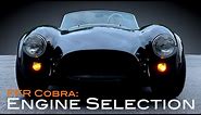 Factory Five Cobra: Engine Selection