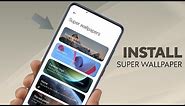 Install Super Wallpapers on MIUI 12.5 Xiaomi Phones