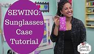 How to Sew Sunglasses Case - Sewing Tutorial