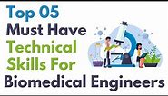 Biomedical Engineering: Top 5 Must-Have Technical Skills | Biomed Bro !