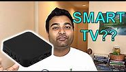 WILL THIS BLACK BOX MAKE MY TV A SMART TV?