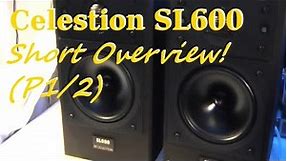 P1/2. Short Overview of Celestion SL600 Speakers.