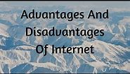 Advantages And Disadvantages Of Internet