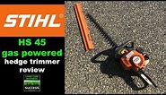 Stihl HS45 gasoline powered hedge trimmer review