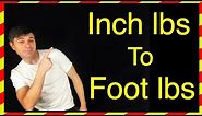 Inch Pounds To Foot Pounds Conversion Explained For a Torque Wrench!
