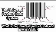 The Universal Product Code System | What is the Universal Product Code and how is it used?