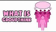 What is Groupthink | Explained in 2 min