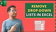 How to Remove Drop Down Lists in Excel (3 Easy Ways)