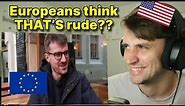 American reacts to USA vs EUROPE CULTURE SHOCKS!