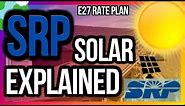 SRP Solar Explained 2021 | SRP E27 Rate Plan | Salt River Project Solar E27 Rate Plan | Solar In SRP