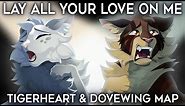 LAY ALL YOUR LOVE ON ME | Complete Warrior Cats MAP