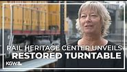 Oregon Rail Heritage Center unveils restored Brooklyn turntable
