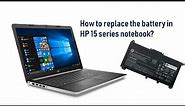 HP 15 series (15-DA 1000) notebook – How to replace the battery - Disassembly step by step tutorial