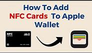 How To Add NFC Card To Apple Wallet