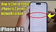 iPhone 14's/14 Pro Max: How to Check If Your iPhone Is Carrier/Network Locked