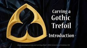 Carving a Gothic Trefoil - Introduction