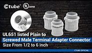 Ctube UL651 Certified 1/2 to 6 inch Plain to Screwed Male Terminal Adapter Connector