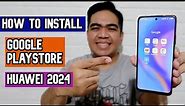 How to Install Google Play Store on Huawei Phone 2024! Get Google Apps in Less than 5 Minutes!