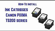 How-to Install ink catridges for Canon PIXMA TS200 series