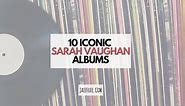 10 of the Best Sarah Vaughan Albums