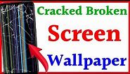 Cracked Broken Screen wallpaper | best wallpaper broken screen | best cracked screen wallpaper