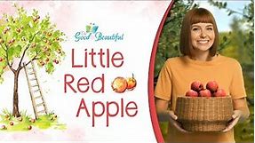 Little Red Apple | Poem with Movements | The Good and the Beautiful