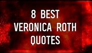 8 Best Veronica Roth Quotes